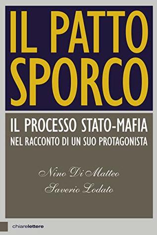 Il patto sporco e il silenzio: La Trattativa Stato-mafia (Italian Edition)