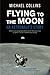 Flying to the Moon by Michael Collins