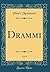 Drammi, Vol. 9 (Classic Rep...