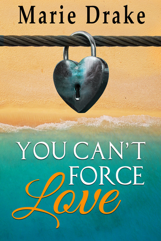 You Can't Force Love (Locked Hearts #1)