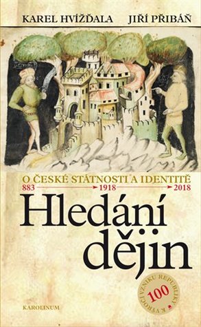 Hledání dějin: O české státnosti a identitě (Paperback)