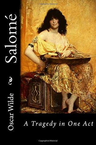 Salomé (illustrated): A Tragedy in One Act