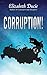Corruption!: Fear. Greed. Evil. Corruption has many roots. (The Jones Sisters Thrillers Book 3)