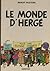 Le Monde d'Hergé by Benoît Peeters Le Monde d'Hergé by Benoît Peeters