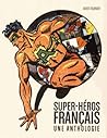 Super-héros français : Une anthologie