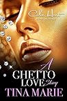 A Ghetto Love Story: An Urban Fiction Novel