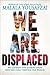We Are Displaced: My Journe...