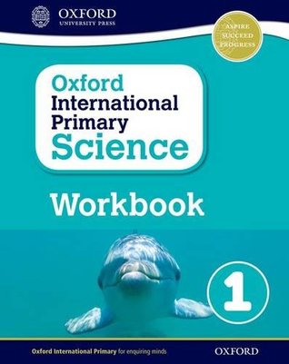 Oxford International Primary Science Workbook 1 (OP PRIMARY SUPPLEMENTARY COURSES)