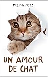 Un amour de chat by Melinda Metz