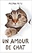 Un amour de chat