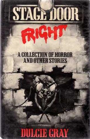 Stage Door Fright: A Collection of Horror and Other Stories