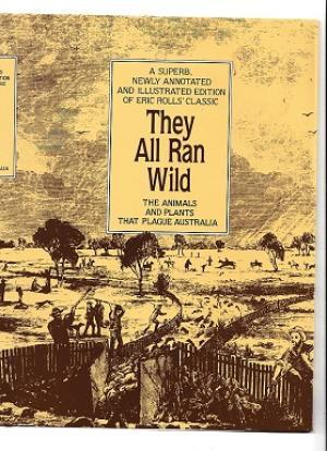 They All Ran Wild: The Animals and Plants that Plague Australia