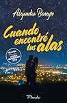 Cuando encontré tus alas by Alejandra Beneyto