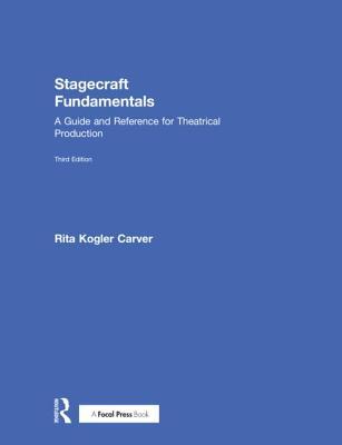 Stagecraft Fundamentals: A Guide and Reference for Theatrical Production