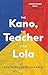 The Kano, The Teacher & The...
