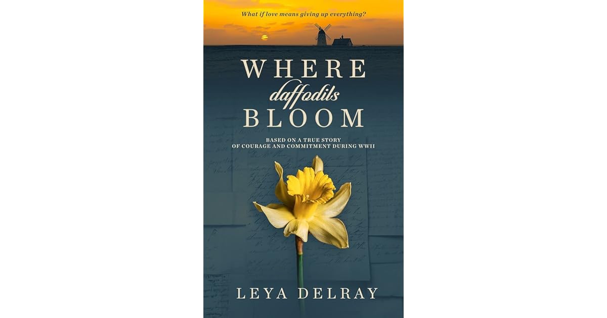 Where Daffodils Bloom by Leya Delray