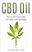 CBD Oil: The Truth- How CBD...