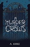 A Murder of Crows by Annie Kirke A Murder of Crows by Annie Kirke