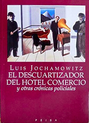 El descuartizador del Hotel Comercio y otras crónicas policiales (Unknown Binding)