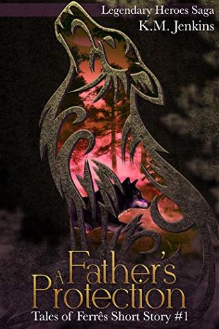 A Father's Protection (Tales of Ferrês, #1)