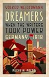 Dreamers: When the Writers Took Power, Germany 1918