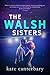 The Walsh Sisters (The Walshes, #4-6)