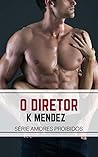 O Diretor: Livro Independente (Série Amores Proibidos)