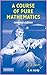 A Course of Pure Mathematics [Penguin Classics]