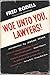 Woe Unto You, Lawyers! by Fred Rodell