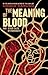 The Meaning of Blood: and O...