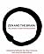 Zen and the Brain: The James H. Austin Omnibus Edition (Meditating Selflessly, Zen-Brain Horizons, and Living Zen Remindfully) (The MIT Press Book 1)