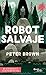 Robot salvaje (Robot salvaje, #1) by Peter Brown