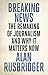 Breaking News: The Remaking of Journalism and Why It Matters Now