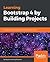 Learning Bootstrap 4 by Building Projects: Develop 5 real-world Bootstrap 4.x projects from scratch