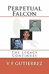 The Legacy Continues (Perpetual Falcon, #1)