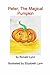 Peter, The Magical Pumpkin by Ronald James Lynn