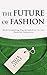 The Future of Fashion: Unde...