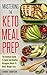 Keto Meal Prep: Mastering T...