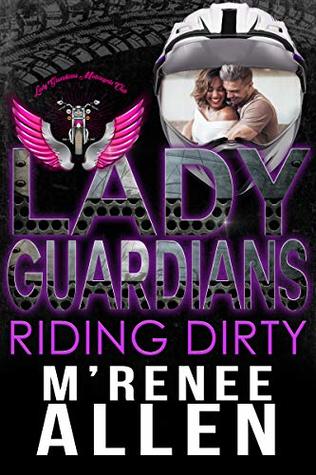 Riding Dirty (Nola Riders #1; Lady Guardians)