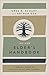 The New Elder's Handbook: A Biblical Guide to Developing Faithful Leaders