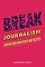 Break into Journalism by Johannes Koch Break into Journalism by Johannes Koch