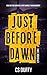 Just Before Dawn: Episode One (Darkness #4)