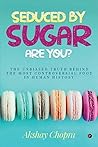 SEDUCED BY SUGAR ...