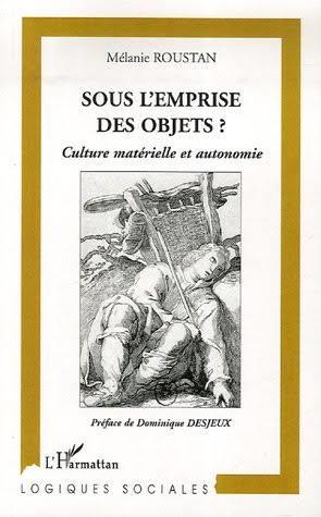 Sous l'emprise des objets ? Culture matérielle et autonomie (Mass Market Paperback)