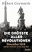 Die größte aller Revolutionen: November 1918 und der Aufbruch in eine neue Zeit (German Edition)