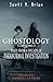 Ghostology: Ghostly Attacks: Tales from a Decade of Paranormal Investigation