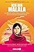 Ich bin Malala: Das Mädchen, das die Taliban erschießen wollten, weil es für das Recht auf Bildung kämpft