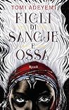 Figli di sangue e ossa by Tomi Adeyemi