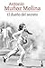 El dueño del secreto by Antonio Muñoz Molina El dueño del secreto by Antonio Muñoz Molina