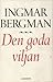 Den goda viljan by Ingmar Bergman